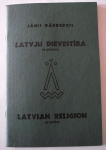 Latvju Dievestība By Jānis Dārdedzis/Latvian Religion, an outline