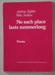 No Such Place Lasts Summerlong, By Velta Sniķere ,Andrejs Eglītis