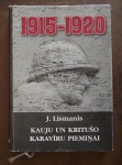 1915-1920 Kauju Un Kritušo Kaŗavīru Piemiņai By Jānis Lismanis