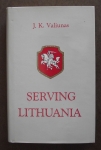 Serving Lithuania By J.K.Valiunas